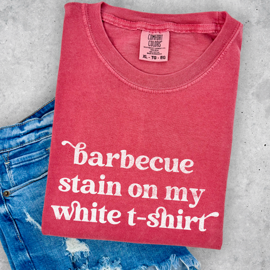 Barbecue Stain On My White Tshirt Comfort Color Graphic Tee