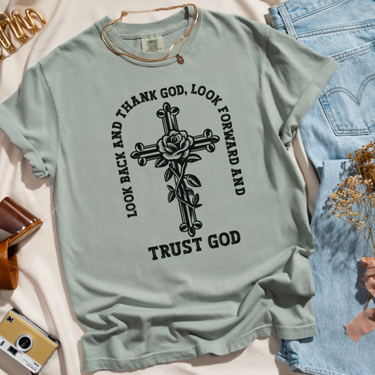 Look Back And Thank God Look Forward And Trust God V2 Comfort Color Graphic Tee