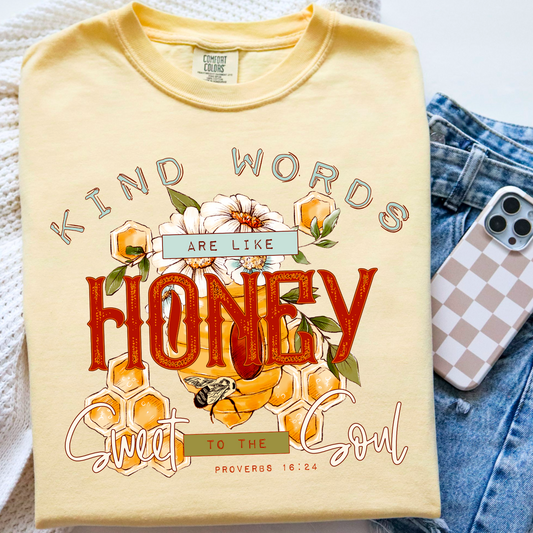 Kind Words Are Like Honey Sweet To The Soul Comfort Color Graphic Tee