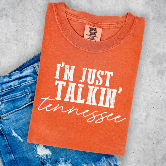 I’m Just Talking Tennessee Comfort Color Graphic Tee