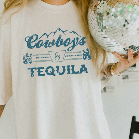 Cowboys And Tequila Two Things We Don’t Chase Comfort Color Graphic Tee