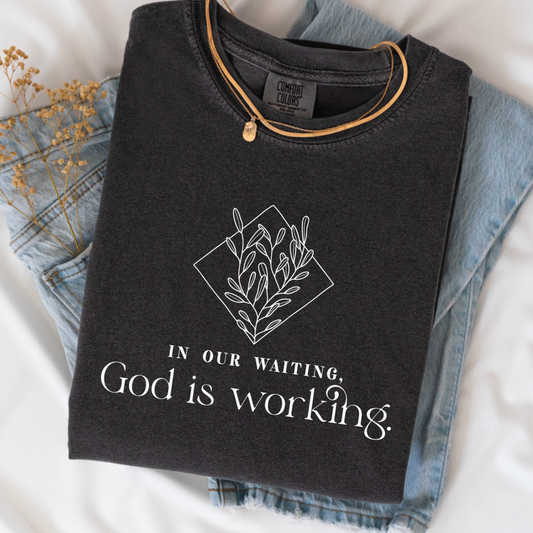 In Our Waiting God Is Working Comfort Color Graphic Tee