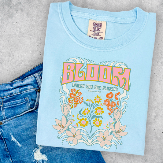 Bloom Where You Are Planted Comfort Color Graphic Tee