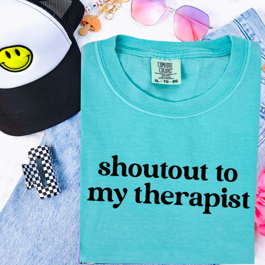 Shoutout To My Therapist Comfort Color Graphic Tee