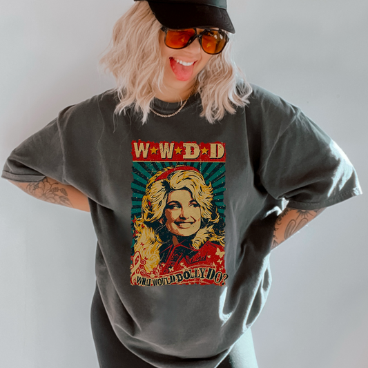 WWDD What Would Dolly Do Comfort Color Graphic Tee