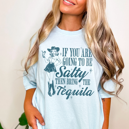 If You Are Going To Be Salty Bring The Tequila Comfort Color Graphic Tee
