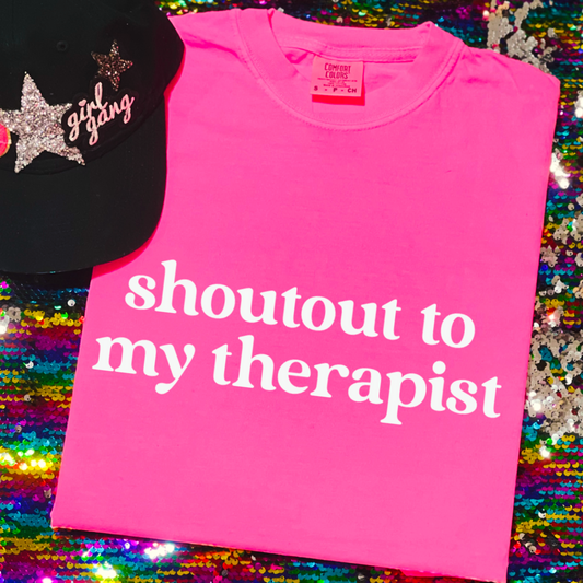 Shoutout To My Therapist Comfort Color Graphic Tee