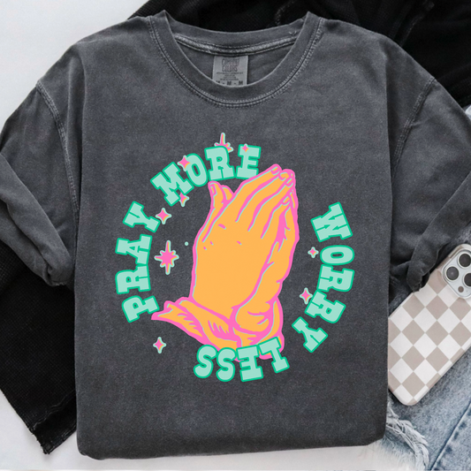 Pray More Worry Less Comfort Color Graphic Tee