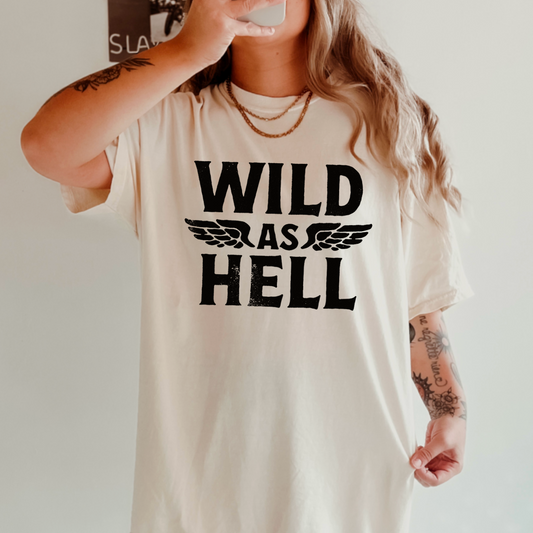 Wild As Hell  Screen Print Transfer