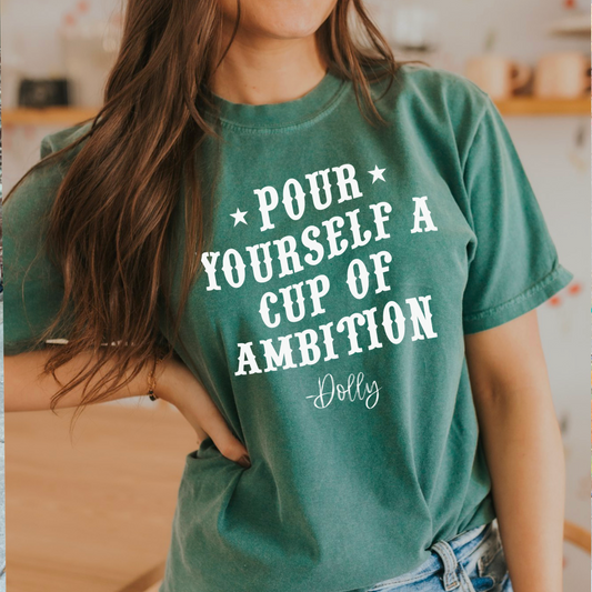 Pour Yourself  A Cup Of Ambition Graphic Tee