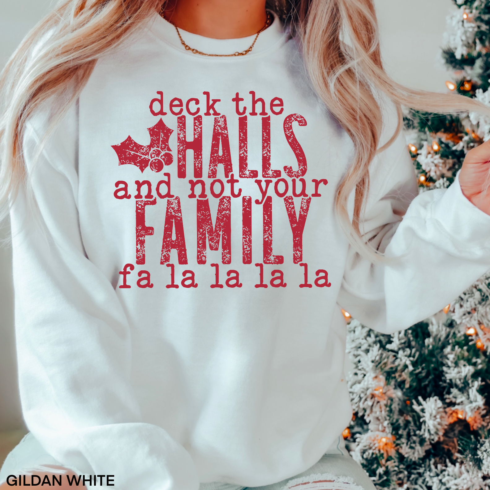 Deck The Halls And Not Your Family  Screen Print Transfer