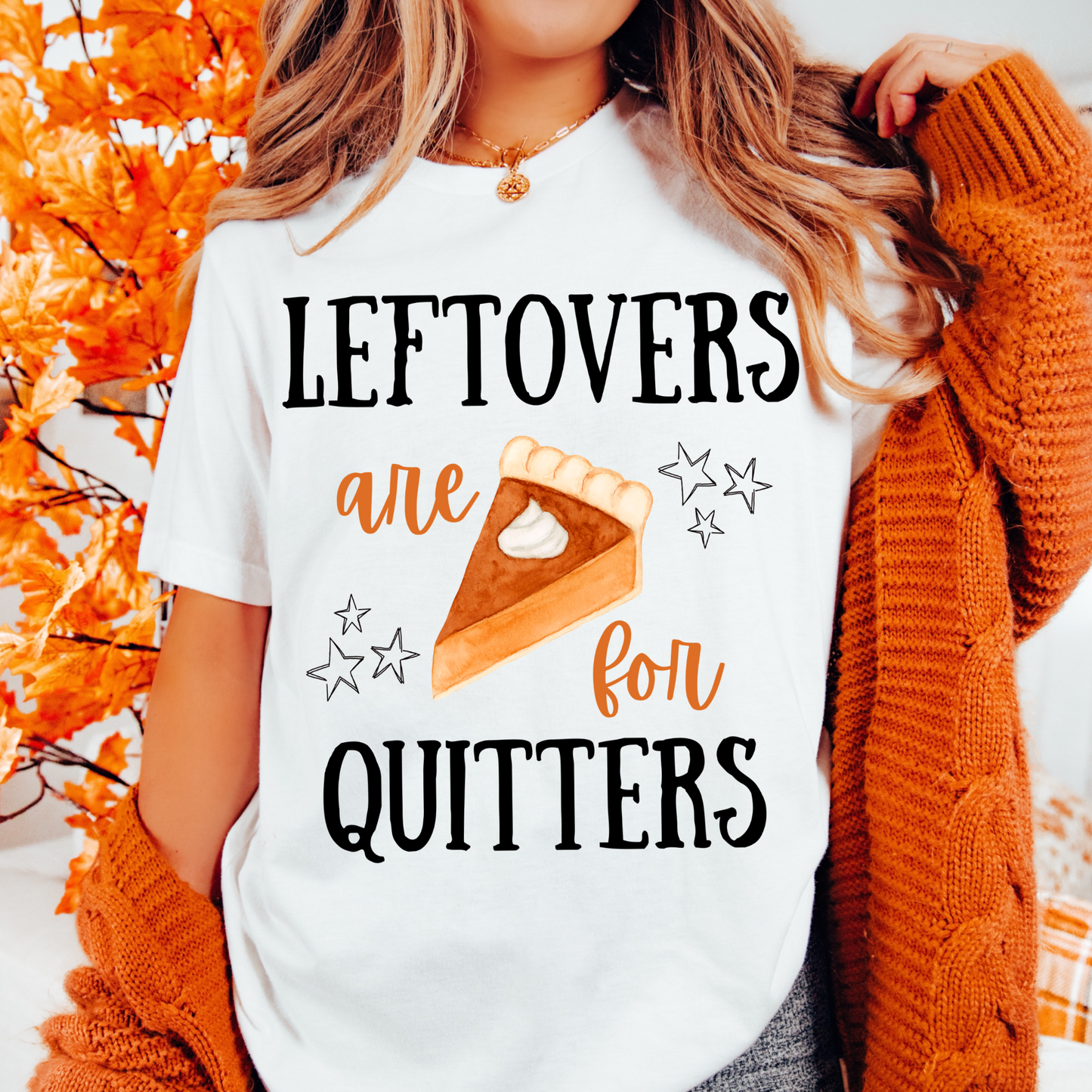 Leftovers Are For Quitters Sublimation Transfer