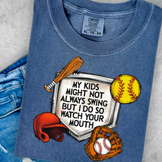 My Kids Might Not Always Swing But I Do So Watch Your Mouth Comfort Color Graphic Tee