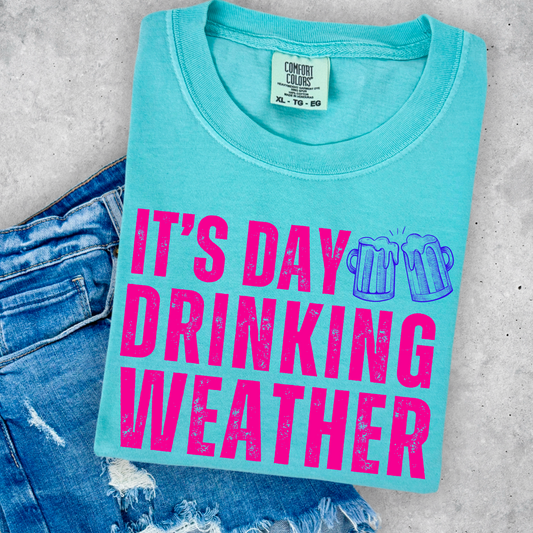 It’s Day Drinking Weather Comfort Color Graphic Tee