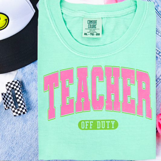 Teacher Off Duty Comfort Color Graphic Tee As Pictured Is  Island Reef