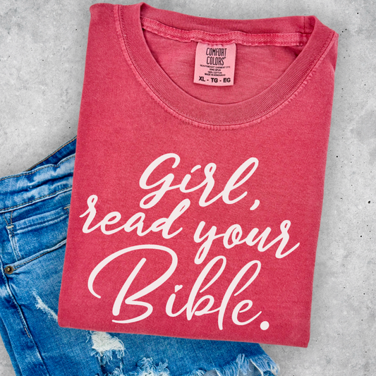 Girl Read Your Bible Comfort Color Graphic Tee