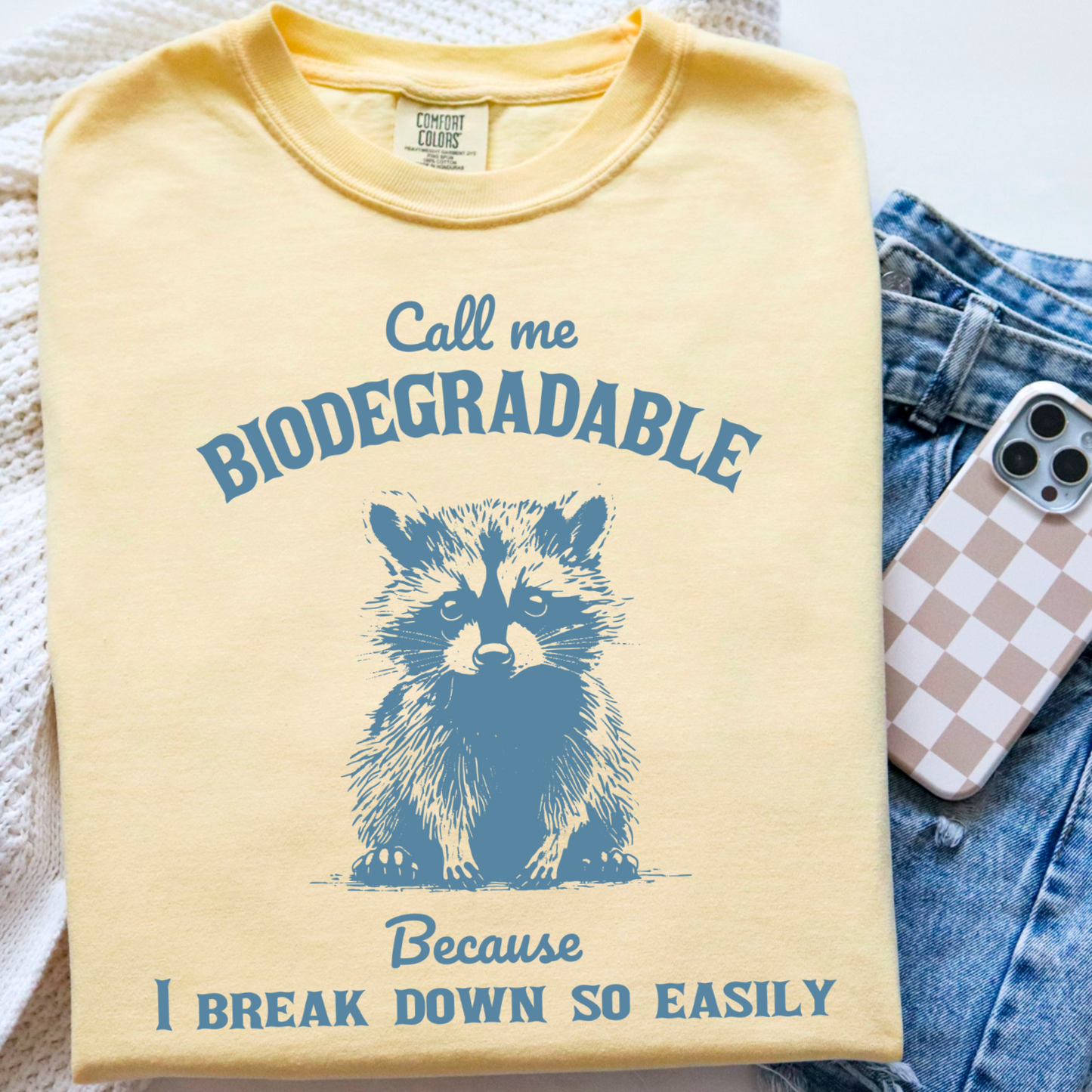 Call Me Biodegradable Because I Break Down So Easily Comfort Color Graphic Tee