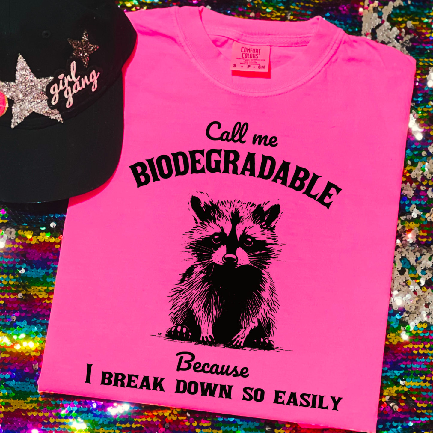 Call Me Biodegradable Because I Break Down So Easily Comfort Color Graphic Tee