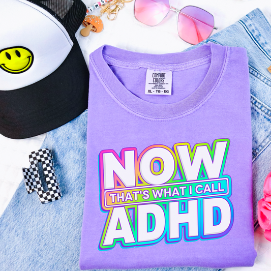 Now That’s What I Call ADHD Comfort Color Graphic Tee