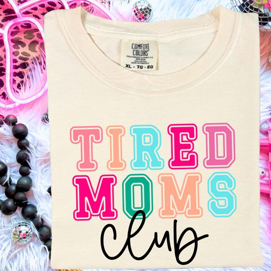 Tired Moms Club Comfort Color Graphic Tee