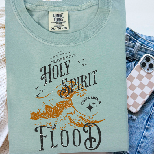 Holy Spirit Come In Like A Flood Comfort Color Graphic Tee