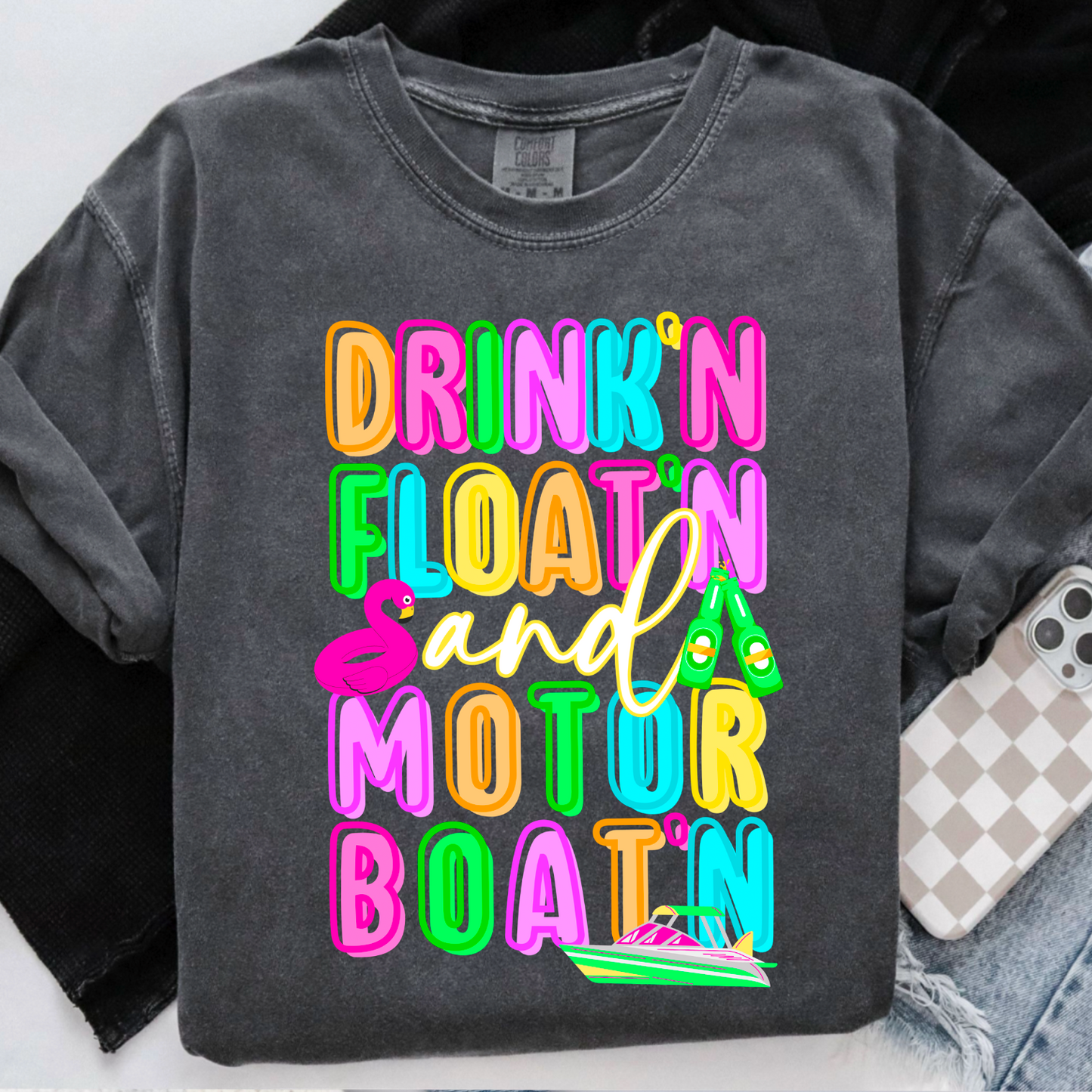 Drink’n Float’n And Motor Boat’n  Comfort Color Graphic Tee