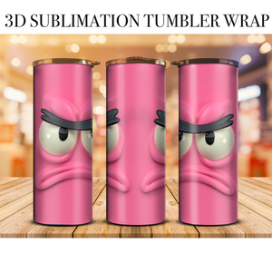 3D Tumbler Unimpressed Face 20 Oz Skinny Tumbler Sublimation Transfer