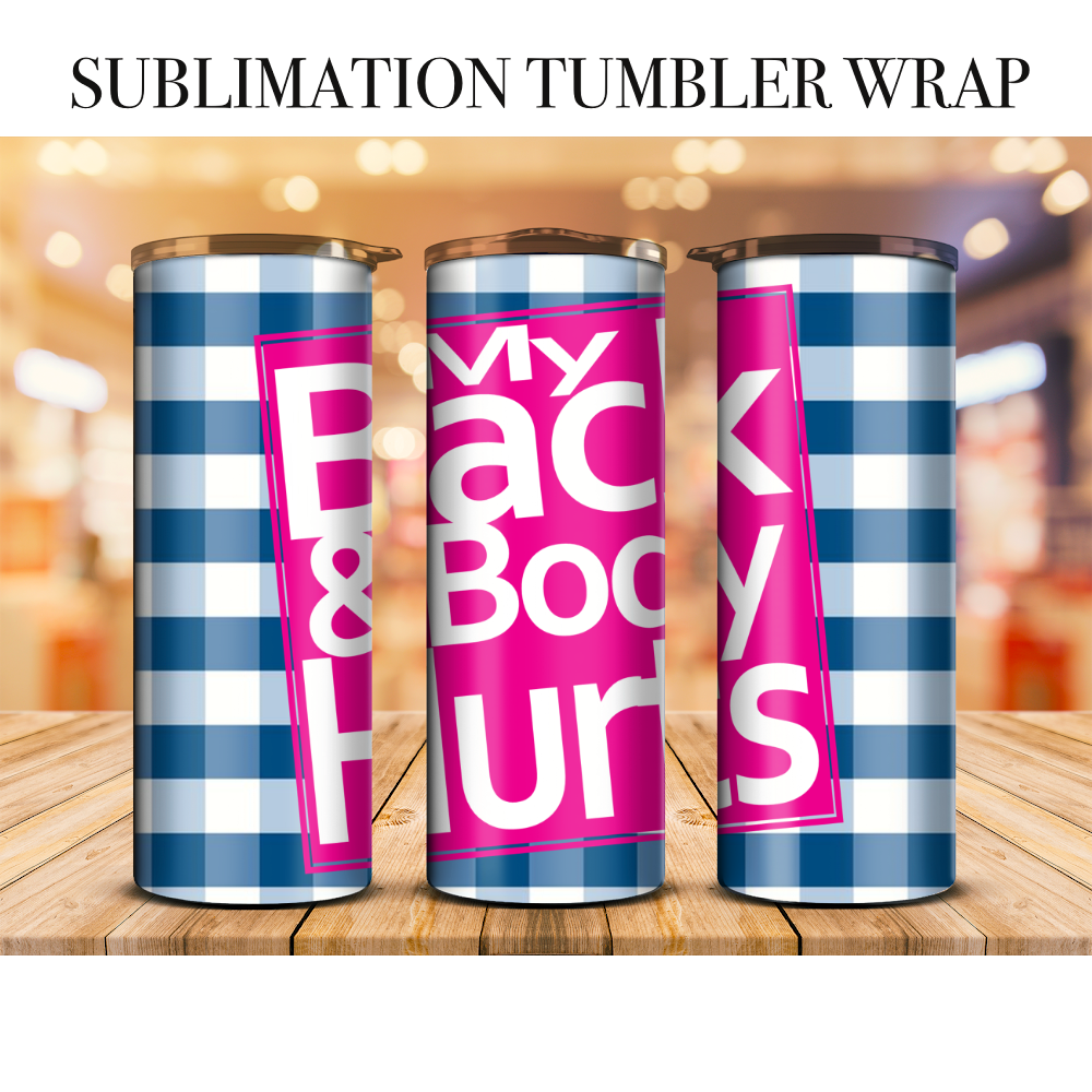 My Back And Body Tumbler Wrap Sublimation Transfer