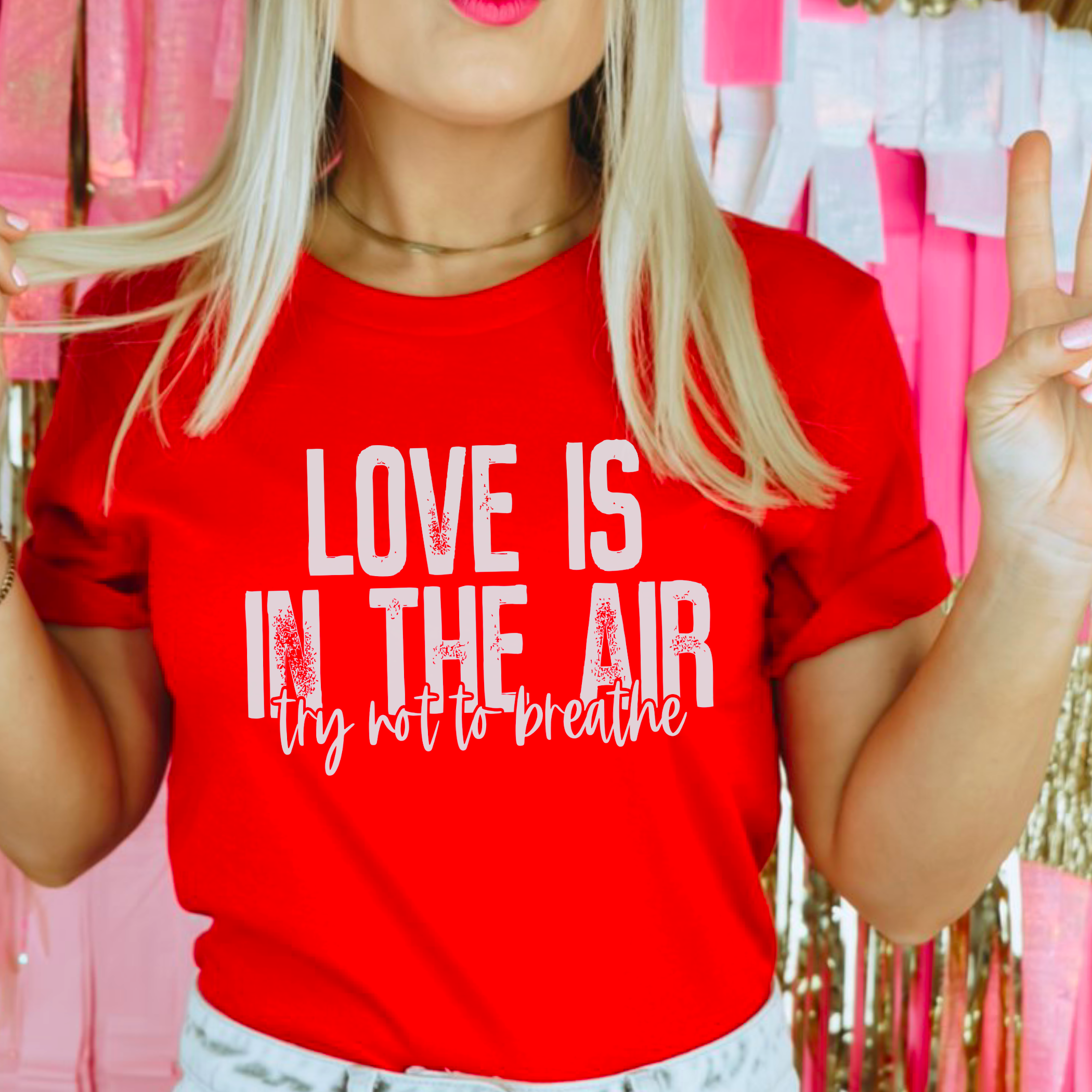 Love Is In The Air Try Not To Breathe Graphic Tee