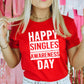Happy Singles Awareness Day Graphic Tee